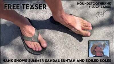 Hank Shows Summer Sandal Suntan and Soiled Soles all gay porn video